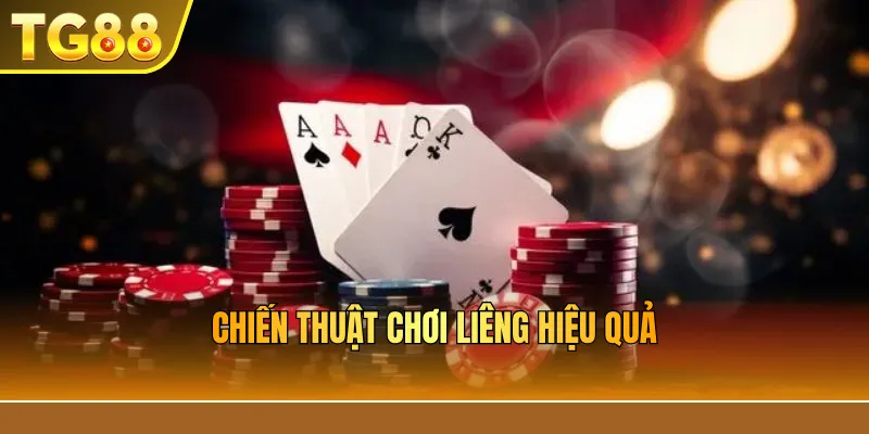 Chiến thuật đánh liêng hiệu quả từ cao thủ