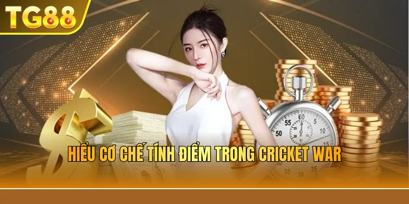 Hiểu cơ chế tính điểm trong Cricket War