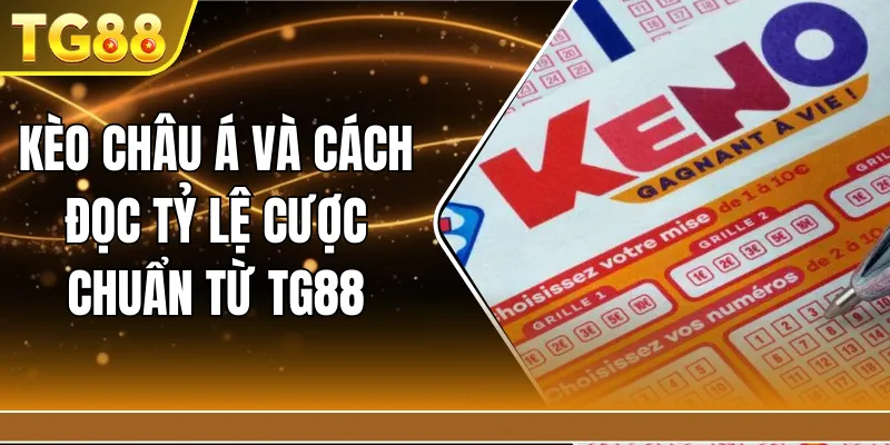 Keno tại TG88: Hướng dẫn cách chơi và mẹo dễ trúng