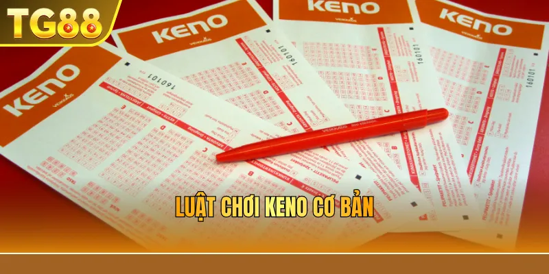 Luật chơi Keno cơ bản