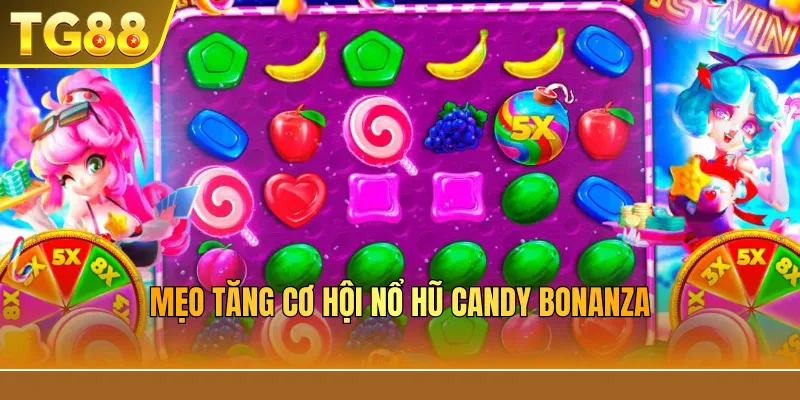 Mẹo tăng cơ hội nổ hũ Candy Bonanza