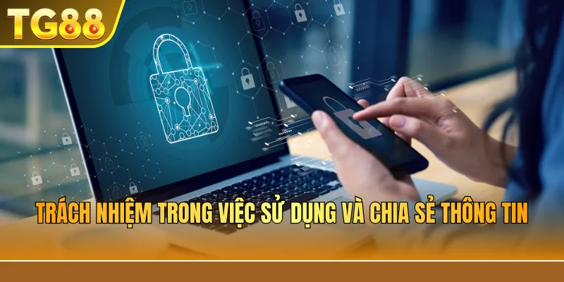 Trách nhiệm trong việc sử dụng và chia sẻ thông tin